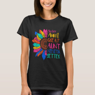 Sister Aunt Great Aunt I Just Keep Getting Better T-Shirt