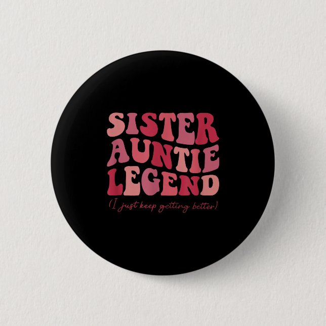 Sister Auntie Legend Groovy Funny Cool Aunties Clu 2 Inch Round Button (Front)