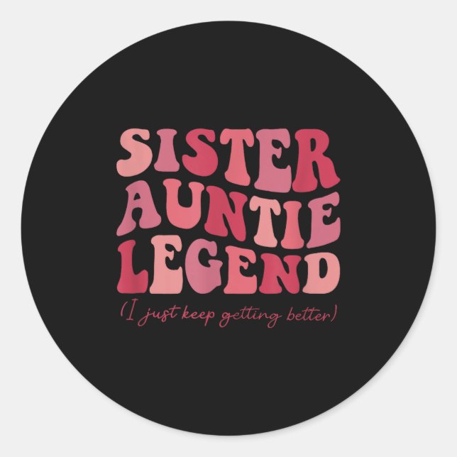 Sister Auntie Legend Groovy Funny Cool Aunties Clu Classic Round Sticker (Front)