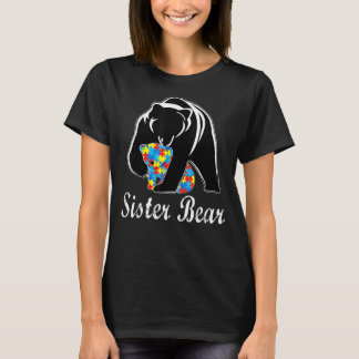 Sister Bear Support Autistic Adults Autism Awarene T-Shirt