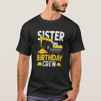 Sister Birthday Crew - Construction Birthday Party T-Shirt