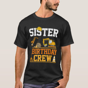 Sister Birthday Crew Construction Excavator Kids F T-Shirt