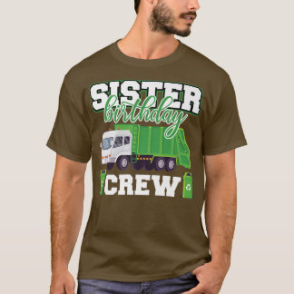 Sister Birthday Crew Garbage Truck Family Matching T-Shirt