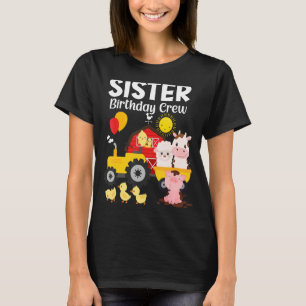 Sister Birthday Crew Tractor Barnyard Farm Animals T-Shirt