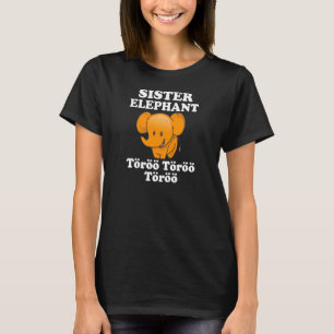 Sister Elephant Töröö Cute circus Elephants Afrika T-Shirt