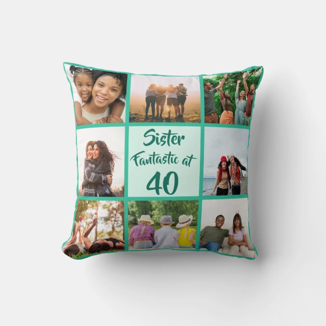 Sister fantastic at 40 birthday photo collage throw pillow (Front)