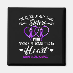 Sister Fibromyalgia Awareness Always Be Connected Magnet