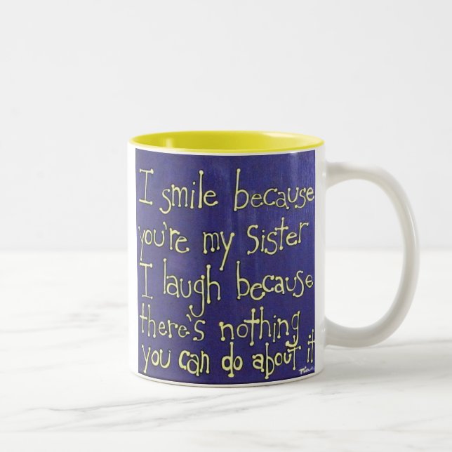 Sister Gift-  I smile because you're my sister Two-Tone Coffee Mug (Right)