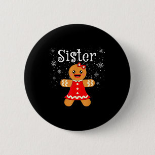 Sister Gingerbread Shirt Girls Kids Funny Matching 2 Inch Round Button