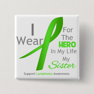 Sister Hero In My Life - Lymphoma 2 Inch Square Button
