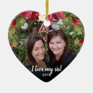 Sister I Love My Sis 2 Photo Christmas Greenery Ceramic Ornament