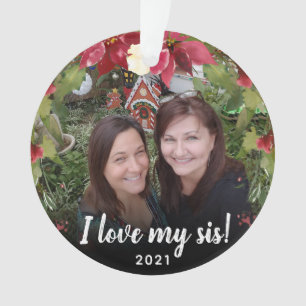 Sister I Love My Sis 2 Photo Christmas Greenery Ornament
