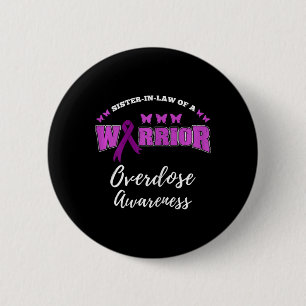 Sister In Law Of A Warrior Overdose Awareness 2 Inch Round Button