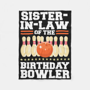 Sister-in-law Of The Birthday Bowler Bday Bowling Fleece Blanket