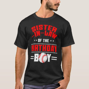 Sister In Law Of The Birthday Boy Baseball Theme F T-Shirt