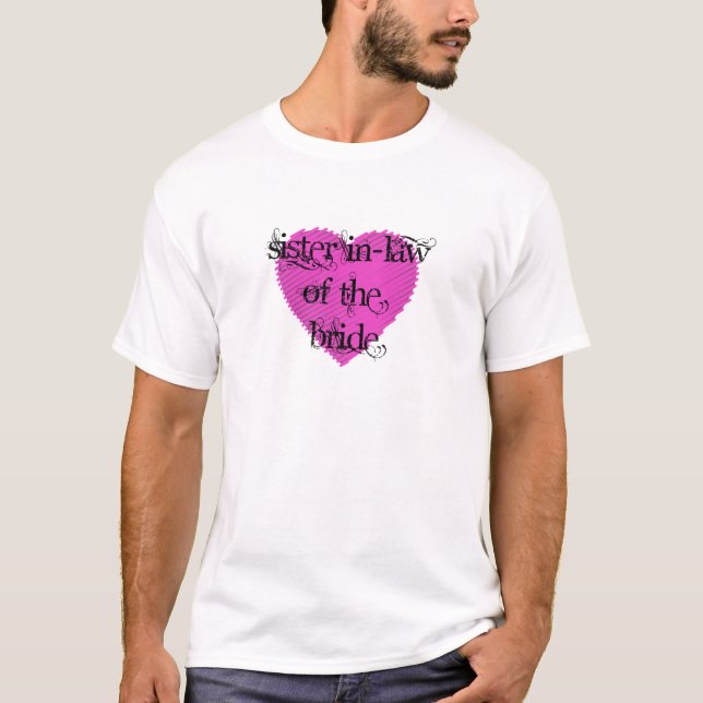 Sister In-Law of the Bride T-Shirt (Front)