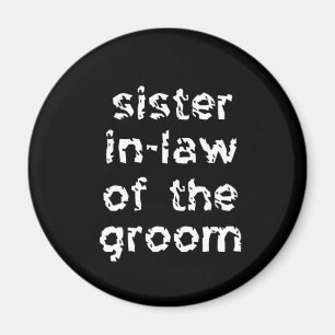 Sister In-Law of the Groom Magnet