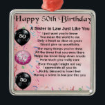 Sister in Law Poem - 50th Birthday Metal Ornament<br><div class="desc">A great gift for a sister in law on her 50th birthday</div>