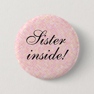 SISTER inside any Text 2 Inch Round Button