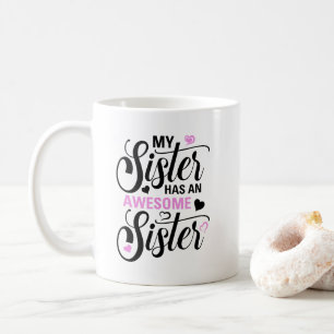Sister Mug, Gift for Sister, Gift for Her Coffee Mug