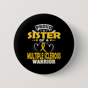 Sister Of A Multiple Sclerosis Warrior 2 Inch Round Button