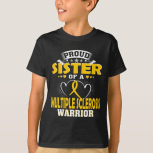 Sister Of A Multiple Sclerosis Warrior  T-Shirt