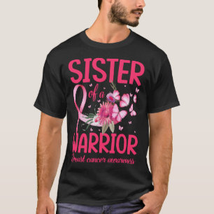 sister of a Warrior Breast Cancer Awarenes T-Shirt