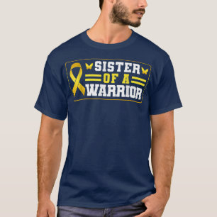 Sister Of A Warrior - Childhood Cancer Awareness 3 T-Shirt