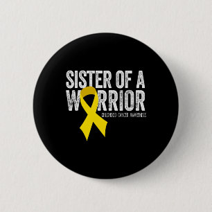 Sister of a Warrior Childhood Cancer Awareness Ri 2 Inch Round Button