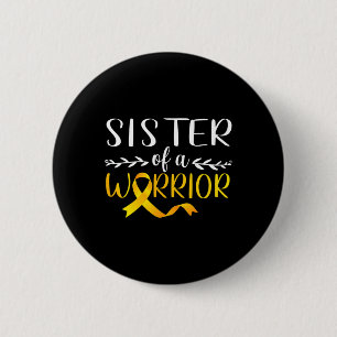 Sister Of A Warrior Childhood Cancer Awareness Sup 2 Inch Round Button