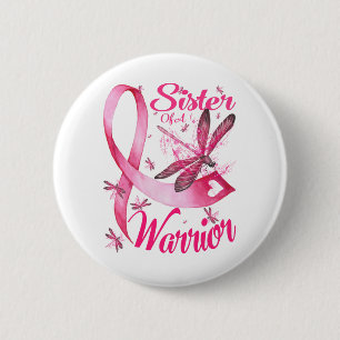 Sister Of A Warrior Dragonfly Breast Cancer 2 Inch Round Button