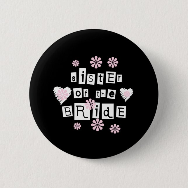 Sister of Bride White on Black 2 Inch Round Button (Front)
