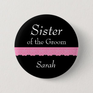 SISTER of Groom Pink Lace Wedding Custom Name Y139 2 Inch Round Button