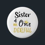 Sister of MR Onederful Funny 1st Birthday T-Shirt 2 Inch Round Button<br><div class="desc">Sister of MR Onederful Wonderful Funny 1st Birthday T-Shirt Sister of Mr Onederful First One-Derful Matching T-Shirt mr onederful, birthday, 1st birthday, one derful, 1st birthday party baby, 1st b day, newborn, sister wonderful, mr onederful 1st birthday, sister of mr onederful, matching, family matching for birthday, 1 year old, baby...</div>