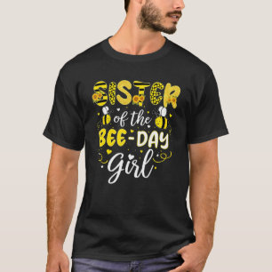 Sister Of The Bee Day Girl Cute 1st Birthday Swee T-Shirt