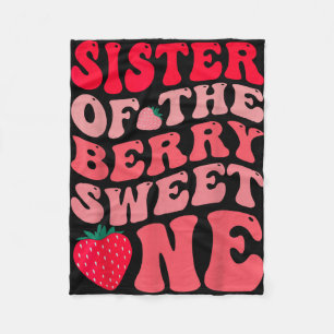 Sister of the berry sweet one strawberry first fleece blanket