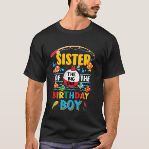 Sister of The Big One Fishing 1st Birthday Ofishal T-Shirt