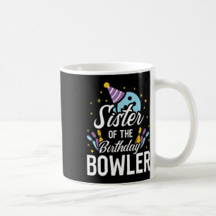 Sister Of The Birthday Bowler Bowling Party Matchi Coffee Mug