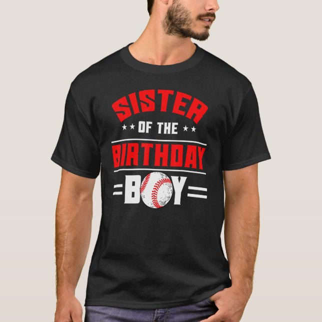 Sister Of The Birthday Boy Baseball Theme Family B T-Shirt (Front)
