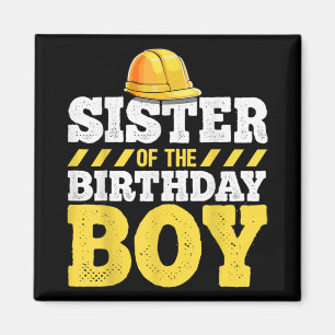 Sister of the Birthday Boy Construction Birthday Magnet