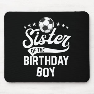 Sister Of The Birthday Boy Matching Family Soccer  Mouse Pad