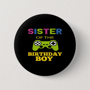 Sister Of The Birthday Boy Matching Video Game 2 Inch Round Button