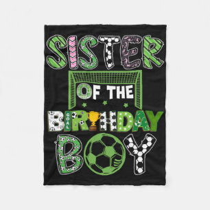 Sister Of The Birthday Boy Soccer Player Birthday  Fleece Blanket