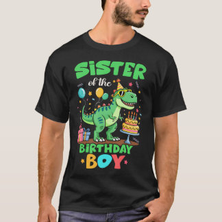 Sister Of The Birthday Boy T Rex Dinosaur Family T-Shirt