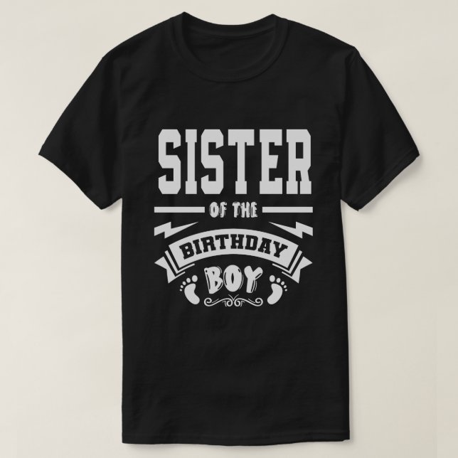SISTER Of The Birthday Boy T-Shirt (Design Front)