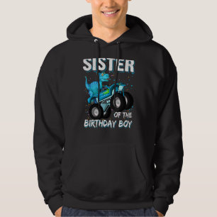 Sister Of The Birthday Boy  Trex Dinosaur Monster  Hoodie