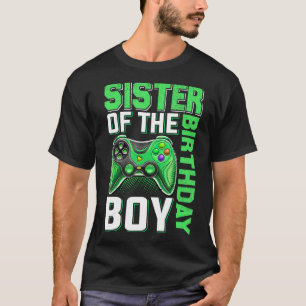 Sister Of The Birthday Boy Video Gamer Birthday  B T-Shirt