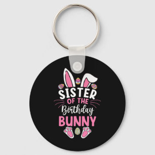 Sister Of The Birthday Bunny Easter Bday Family Ma Keychain