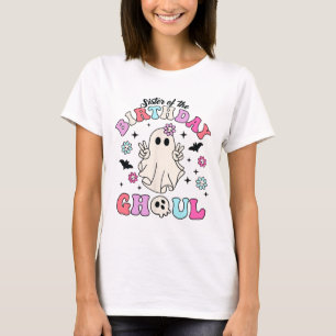 Sister Of The Birthday Ghoul Groovy Halloween Ghos T-Shirt