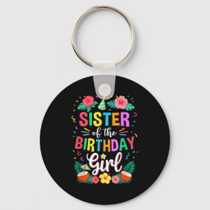 Sister Of The Birthday Girl Aloha Hawaii Party 1st Keychain
